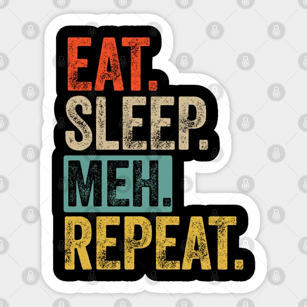 Eat sleep meh repeat retro vintage Sticker by Lyume